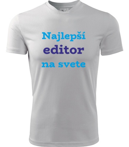 Tričko Najlepší editor na svete - Darček pre editora