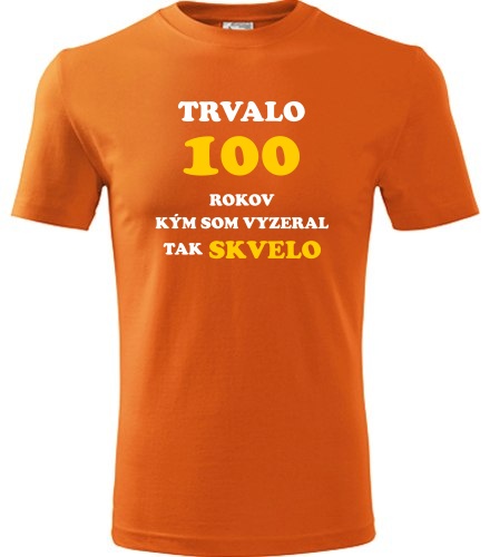 Oranžové tričko trvalo 100 rokov