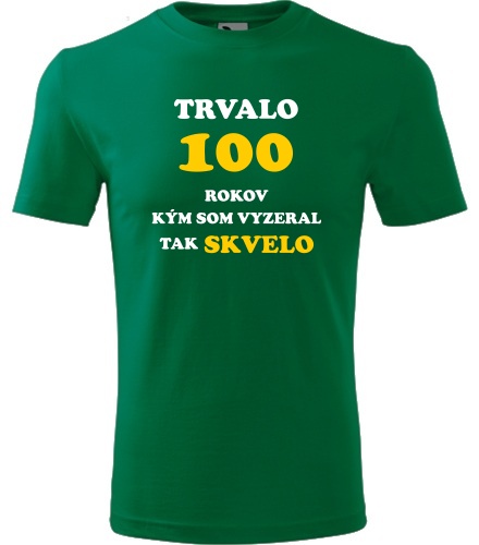 Zelené tričko trvalo 100 rokov