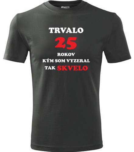 Grafitové tričko Trvalo 25 rokov