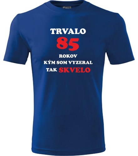 Modré tričko trvalo 85 rokov